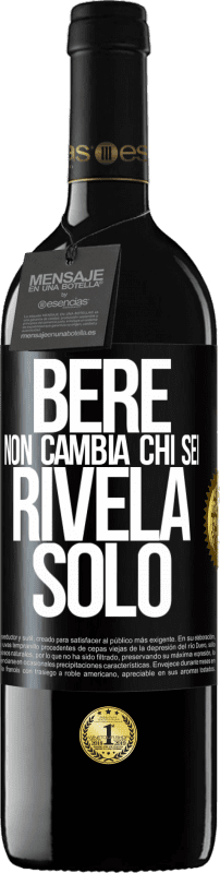 39,95 € Spedizione Gratuita | Vino rosso Edizione RED MBE Riserva Bere non cambia chi sei, rivela solo Etichetta Nera. Etichetta personalizzabile Riserva 12 Mesi Raccogliere 2015 Tempranillo