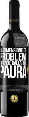 39,95 € Spedizione Gratuita | Vino rosso Edizione RED MBE Riserva La dimensione dei problemi dipende dalla tua paura Etichetta Nera. Etichetta personalizzabile Riserva 12 Mesi Raccogliere 2016 Tempranillo