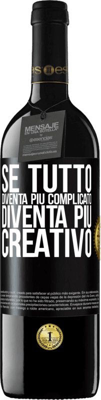 39,95 € Spedizione Gratuita | Vino rosso Edizione RED MBE Riserva Se tutto diventa più complicato, diventa più creativo Etichetta Nera. Etichetta personalizzabile Riserva 12 Mesi Raccogliere 2015 Tempranillo