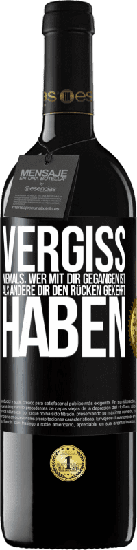 39,95 € Kostenloser Versand | Rotwein RED Ausgabe MBE Reserve Vergiss niemals, wer mit dir gegangen ist, als andere dir den Rücken gekehrt haben Schwarzes Etikett. Anpassbares Etikett Reserve 12 Monate Ernte 2015 Tempranillo