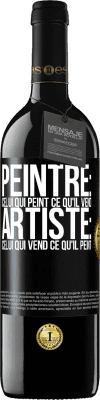 39,95 € Envoi gratuit | Vin rouge Édition RED MBE Réserve Peintre: celui qui peint ce qu'il vend. Artiste: celui qui vend ce qu'il peint Étiquette Noire. Étiquette personnalisable Réserve 12 Mois Récolte 2015 Tempranillo