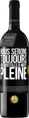 39,95 € Envoi gratuit | Vin rouge Édition RED MBE Réserve Nous serons toujours une bouteille à moitié pleine Étiquette Noire. Étiquette personnalisable Réserve 12 Mois Récolte 2014 Tempranillo