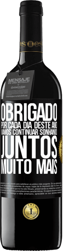 39,95 € Envio grátis | Vinho tinto Edição RED MBE Reserva Obrigado por cada dia deste ano. Vamos continuar sonhando juntos muito mais Etiqueta Preta. Etiqueta personalizável Reserva 12 Meses Colheita 2015 Tempranillo