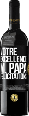 39,95 € Envoi gratuit | Vin rouge Édition RED MBE Réserve Votre Excellence M. Papa. Félicitations Étiquette Noire. Étiquette personnalisable Réserve 12 Mois Récolte 2015 Tempranillo