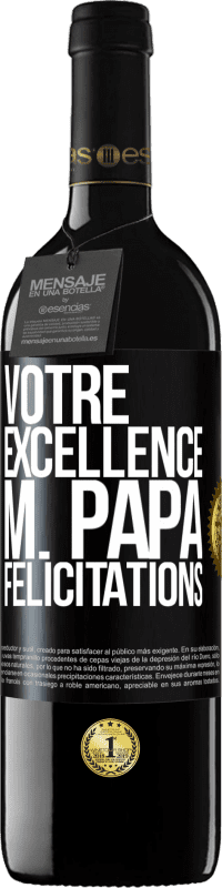 39,95 € Envoi gratuit | Vin rouge Édition RED MBE Réserve Votre Excellence M. Papa. Félicitations Étiquette Noire. Étiquette personnalisable Réserve 12 Mois Récolte 2014 Tempranillo