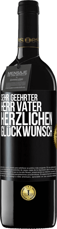 39,95 € Kostenloser Versand | Rotwein RED Ausgabe MBE Reserve Sehr geehrter Herr Vater. Herzlichen Glückwunsch Schwarzes Etikett. Anpassbares Etikett Reserve 12 Monate Ernte 2015 Tempranillo