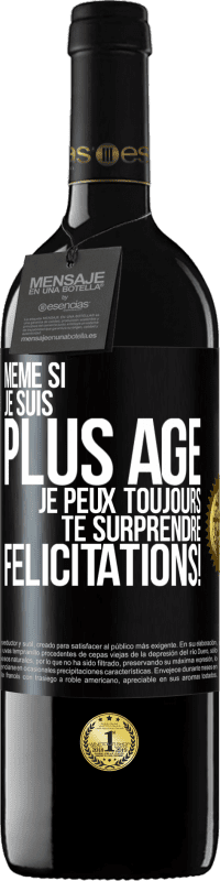 39,95 € Envoi gratuit | Vin rouge Édition RED MBE Réserve Même si je suis plus âgé, je peux toujours te surprendre. Félicitations! Étiquette Noire. Étiquette personnalisable Réserve 12 Mois Récolte 2015 Tempranillo