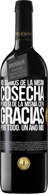 39,95 € Envío gratis | Vino Tinto Edición RED MBE Reserva No somos de la misma cosecha, pero sí de la misma cepa. Gracias por todo, un año más Etiqueta Negra. Etiqueta personalizable Reserva 12 Meses Cosecha 2014 Tempranillo