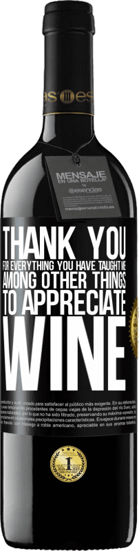 39,95 € 送料無料 | 赤ワイン REDエディション MBE 予約する とりわけ、ワインを鑑賞するために私に教えてくれたすべてに感謝します ブラックラベル. カスタマイズ可能なラベル 予約する 12 月 収穫 2014 Tempranillo