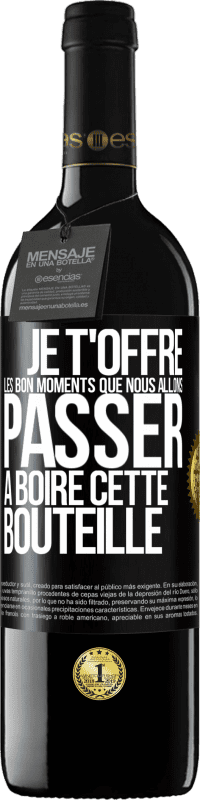 39,95 € Envoi gratuit | Vin rouge Édition RED MBE Réserve Je t'offre les bon moments que nous allons passer à boire cette bouteille Étiquette Noire. Étiquette personnalisable Réserve 12 Mois Récolte 2015 Tempranillo