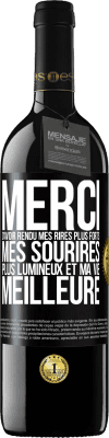 39,95 € Envoi gratuit | Vin rouge Édition RED MBE Réserve Merci d'avoir rendu mes rires plus forts, mes sourires plus lumineux et ma vie meilleure Étiquette Noire. Étiquette personnalisable Réserve 12 Mois Récolte 2015 Tempranillo