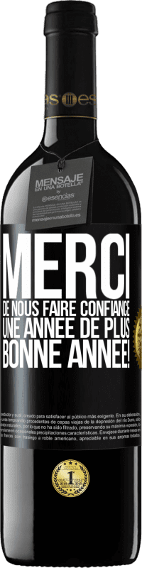 39,95 € Envoi gratuit | Vin rouge Édition RED MBE Réserve Merci de nous faire confiance une année de plus. Bonne année! Étiquette Noire. Étiquette personnalisable Réserve 12 Mois Récolte 2015 Tempranillo