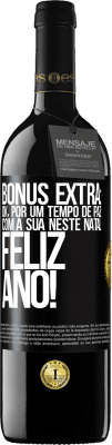 39,95 € Envio grátis | Vinho tinto Edição RED MBE Reserva Bônus Extra: Ok, por um tempo de paz com a sua neste Natal. Feliz Ano! Etiqueta Preta. Etiqueta personalizável Reserva 12 Meses Colheita 2015 Tempranillo