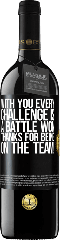 39,95 € Free Shipping | Red Wine RED Edition MBE Reserve With you every challenge is a battle won. Thanks for being on the team! Black Label. Customizable label Reserve 12 Months Harvest 2015 Tempranillo