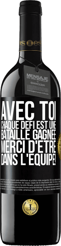 39,95 € Envoi gratuit | Vin rouge Édition RED MBE Réserve Avec toi chaque défi est une bataille gagnée. Merci d'être dans l'équipe! Étiquette Noire. Étiquette personnalisable Réserve 12 Mois Récolte 2015 Tempranillo