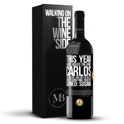«This year I have asked the kings. Carlos, you are the true gift of my life. Merry Christmas together. Signed: Susana» RED Edition MBE Reserve
