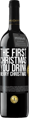 39,95 € Free Shipping | Red Wine RED Edition MBE Reserve The first Christmas you drink. Merry Christmas! Black Label. Customizable label Reserve 12 Months Harvest 2015 Tempranillo