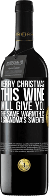 39,95 € Free Shipping | Red Wine RED Edition MBE Reserve Merry Christmas! This wine will give you the same warmth as a grandma's sweater Black Label. Customizable label Reserve 12 Months Harvest 2015 Tempranillo