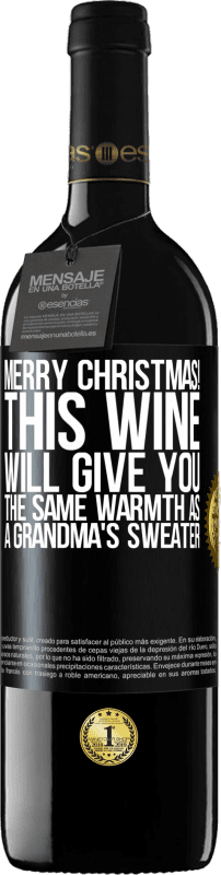 39,95 € Бесплатная доставка | Красное вино Издание RED MBE Бронировать Счастливого Рождества! Это вино подарит вам такое же тепло, как бабушкин свитер Черная метка. Настраиваемая этикетка Бронировать 12 Месяцы Урожай 2014 Tempranillo