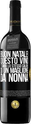 39,95 € Spedizione Gratuita | Vino rosso Edizione RED MBE Riserva Buon natale! Questo vino ti darà lo stesso calore di un maglione da nonna Etichetta Nera. Etichetta personalizzabile Riserva 12 Mesi Raccogliere 2014 Tempranillo