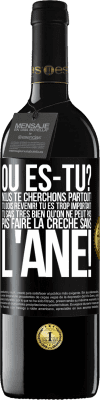 39,95 € Envoi gratuit | Vin rouge Édition RED MBE Réserve Où es-tu? Nous te cherchons partout! Tu dois revenir! Tu es trop important! Tu sais très bien qu'on ne peut pas pas faire la crè Étiquette Noire. Étiquette personnalisable Réserve 12 Mois Récolte 2015 Tempranillo