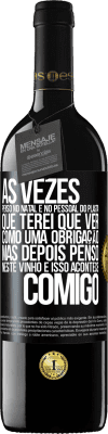 39,95 € Envio grátis | Vinho tinto Edição RED MBE Reserva Às vezes, penso no Natal e no pessoal do plasta que terei que ver como uma obrigação. Mas depois penso neste vinho e isso Etiqueta Preta. Etiqueta personalizável Reserva 12 Meses Colheita 2015 Tempranillo