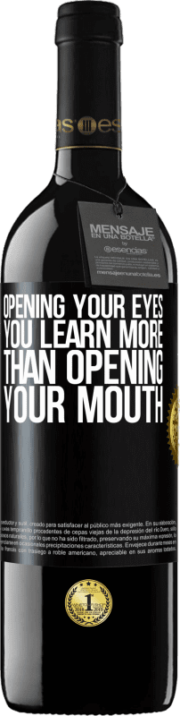 39,95 € Free Shipping | Red Wine RED Edition MBE Reserve Opening your eyes you learn more than opening your mouth Black Label. Customizable label Reserve 12 Months Harvest 2015 Tempranillo