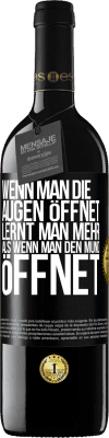 39,95 € Kostenloser Versand | Rotwein RED Ausgabe MBE Reserve Wenn man die Augen öffnet, lernt man mehr, als wenn man den Mund öffnet Schwarzes Etikett. Anpassbares Etikett Reserve 12 Monate Ernte 2014 Tempranillo