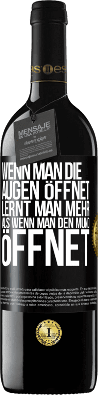 39,95 € Kostenloser Versand | Rotwein RED Ausgabe MBE Reserve Wenn man die Augen öffnet, lernt man mehr, als wenn man den Mund öffnet Schwarzes Etikett. Anpassbares Etikett Reserve 12 Monate Ernte 2015 Tempranillo