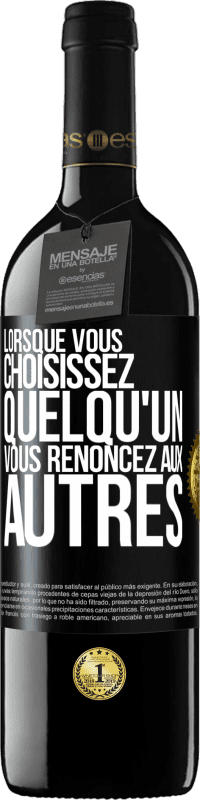 39,95 € Envoi gratuit | Vin rouge Édition RED MBE Réserve Lorsque vous choisissez quelqu'un vous renoncez aux autres Étiquette Noire. Étiquette personnalisable Réserve 12 Mois Récolte 2015 Tempranillo