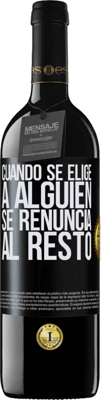 39,95 € Envío gratis | Vino Tinto Edición RED MBE Reserva Cuando se elige a alguien se renuncia al resto Etiqueta Negra. Etiqueta personalizable Reserva 12 Meses Cosecha 2015 Tempranillo