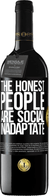 39,95 € Free Shipping | Red Wine RED Edition MBE Reserve The honest people are social inadaptate Black Label. Customizable label Reserve 12 Months Harvest 2016 Tempranillo