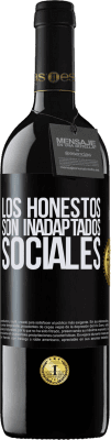 39,95 € Envío gratis | Vino Tinto Edición RED MBE Reserva Los honestos son inadaptados sociales Etiqueta Negra. Etiqueta personalizable Reserva 12 Meses Cosecha 2016 Tempranillo