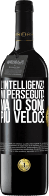 39,95 € Spedizione Gratuita | Vino rosso Edizione RED MBE Riserva L'intelligenza mi perseguita, ma io sono più veloce Etichetta Nera. Etichetta personalizzabile Riserva 12 Mesi Raccogliere 2016 Tempranillo