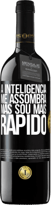 39,95 € Envio grátis | Vinho tinto Edição RED MBE Reserva A inteligência me assombra, mas sou mais rápido Etiqueta Preta. Etiqueta personalizável Reserva 12 Meses Colheita 2016 Tempranillo