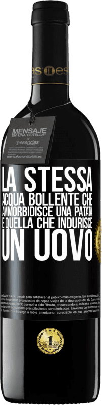 39,95 € Spedizione Gratuita | Vino rosso Edizione RED MBE Riserva La stessa acqua bollente che ammorbidisce una patata è quella che indurisce un uovo Etichetta Nera. Etichetta personalizzabile Riserva 12 Mesi Raccogliere 2015 Tempranillo