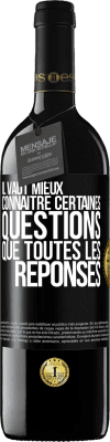 39,95 € Envoi gratuit | Vin rouge Édition RED MBE Réserve Il vaut mieux connaître certaines questions que toutes les réponses Étiquette Noire. Étiquette personnalisable Réserve 12 Mois Récolte 2015 Tempranillo