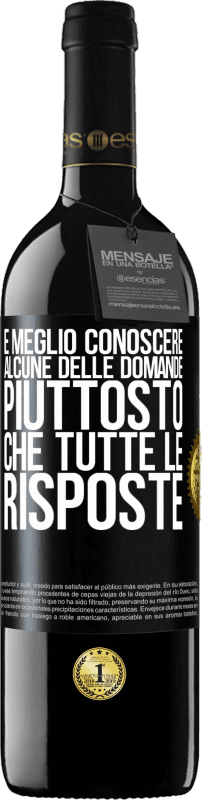 39,95 € Spedizione Gratuita | Vino rosso Edizione RED MBE Riserva È meglio conoscere alcune delle domande piuttosto che tutte le risposte Etichetta Nera. Etichetta personalizzabile Riserva 12 Mesi Raccogliere 2015 Tempranillo