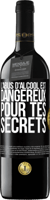 39,95 € Envoi gratuit | Vin rouge Édition RED MBE Réserve L'abus d'alcool est dangereux pour tes secrets Étiquette Noire. Étiquette personnalisable Réserve 12 Mois Récolte 2015 Tempranillo