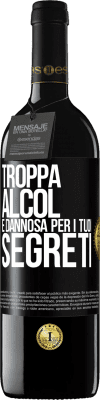 39,95 € Spedizione Gratuita | Vino rosso Edizione RED MBE Riserva Troppa alcol è dannosa per i tuoi segreti Etichetta Nera. Etichetta personalizzabile Riserva 12 Mesi Raccogliere 2014 Tempranillo