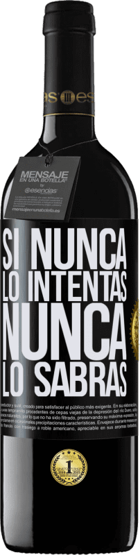 39,95 € Envío gratis | Vino Tinto Edición RED MBE Reserva Si nunca lo intentas, nunca lo sabrás Etiqueta Negra. Etiqueta personalizable Reserva 12 Meses Cosecha 2015 Tempranillo