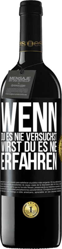 39,95 € Kostenloser Versand | Rotwein RED Ausgabe MBE Reserve Wenn du es nie versuchst, wirst du es nie erfahren Schwarzes Etikett. Anpassbares Etikett Reserve 12 Monate Ernte 2015 Tempranillo