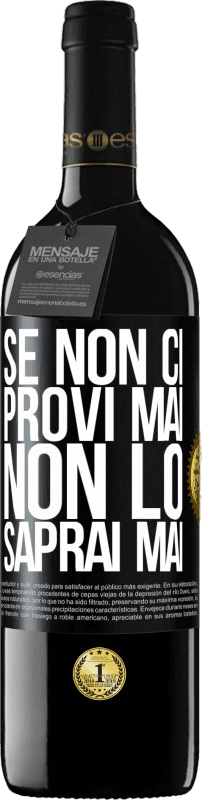 39,95 € Spedizione Gratuita | Vino rosso Edizione RED MBE Riserva Se non ci provi mai, non lo saprai mai Etichetta Nera. Etichetta personalizzabile Riserva 12 Mesi Raccogliere 2015 Tempranillo