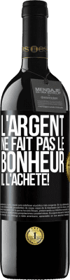 39,95 € Envoi gratuit | Vin rouge Édition RED MBE Réserve L'argent ne fait pas le bonheur . Il l'achète! Étiquette Noire. Étiquette personnalisable Réserve 12 Mois Récolte 2015 Tempranillo