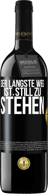 39,95 € Kostenloser Versand | Rotwein RED Ausgabe MBE Reserve Der längste Weg ist, still zu stehen Schwarzes Etikett. Anpassbares Etikett Reserve 12 Monate Ernte 2015 Tempranillo