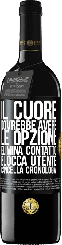 39,95 € Spedizione Gratuita | Vino rosso Edizione RED MBE Riserva Il cuore dovrebbe avere le opzioni: Elimina contatto, Blocca utente, Cancella cronologia! Etichetta Nera. Etichetta personalizzabile Riserva 12 Mesi Raccogliere 2015 Tempranillo