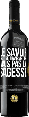 39,95 € Envoi gratuit | Vin rouge Édition RED MBE Réserve Le savoir peut se transmettre, mais pas la sagesse Étiquette Noire. Étiquette personnalisable Réserve 12 Mois Récolte 2015 Tempranillo