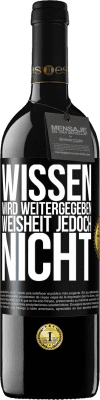 39,95 € Kostenloser Versand | Rotwein RED Ausgabe MBE Reserve Wissen wird weitergegeben, Weisheit jedoch nicht Schwarzes Etikett. Anpassbares Etikett Reserve 12 Monate Ernte 2014 Tempranillo