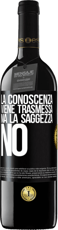 39,95 € Spedizione Gratuita | Vino rosso Edizione RED MBE Riserva La conoscenza viene trasmessa, ma la saggezza no Etichetta Nera. Etichetta personalizzabile Riserva 12 Mesi Raccogliere 2015 Tempranillo