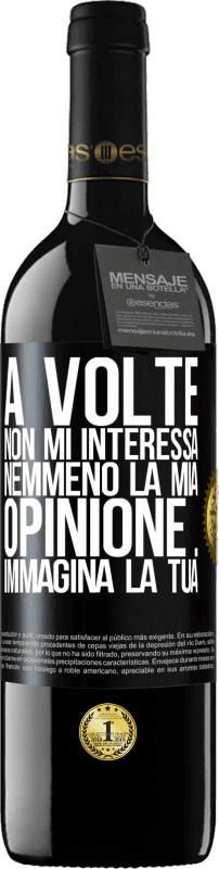 39,95 € Spedizione Gratuita | Vino rosso Edizione RED MBE Riserva A volte non mi interessa nemmeno la mia opinione ... Immagina la tua Etichetta Nera. Etichetta personalizzabile Riserva 12 Mesi Raccogliere 2015 Tempranillo